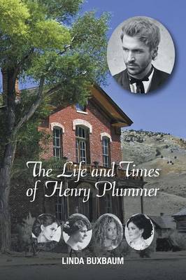 The Life and Times of Henry Plummer (Paperback)