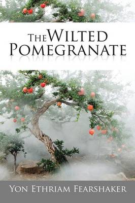 The Wilted Pomegranate (Paperback)