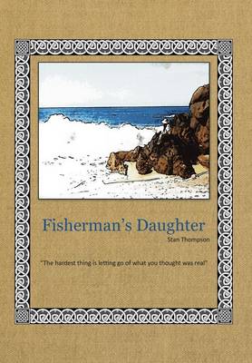 Fisherman's Daughter: The Hardest Thing Is Letting Go of What You Thought Was Real (Hardback)