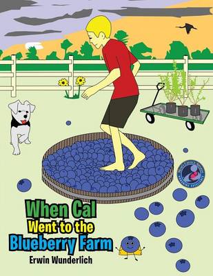 When Cal Went to the Blueberry Farm (Paperback)