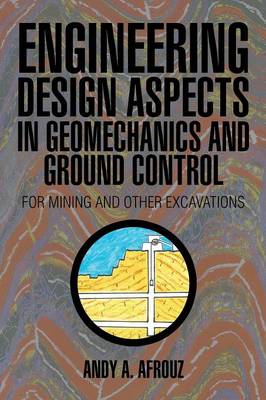 Engineering Design Aspects in Geomechanics and Ground Control: For Mining and Other Excavations (Paperback)