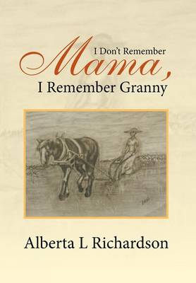 I Don't Remember Mama, I Remember Granny (Hardback)