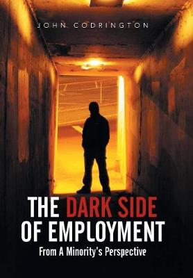 The Dark Side of Employment: From a Minority's Perspective (Hardback)