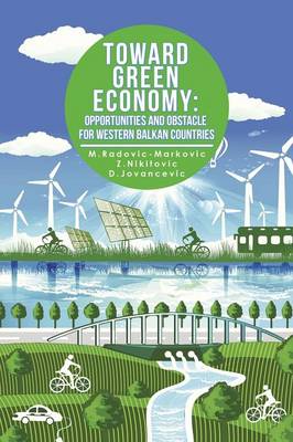 Toward Green Economy: Opportunities and Obstacles for Western Balkan Countries (Paperback)