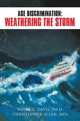 Age Discrimination: Weathering the Storm (Paperback)