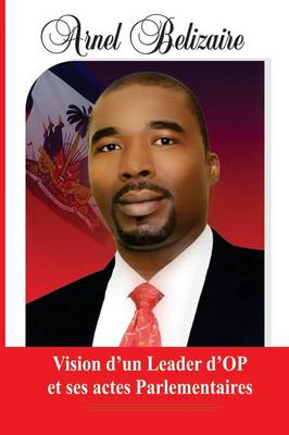 Vision d'Un Leader d'Op Et Ses Actes Parlementaires (Paperback)