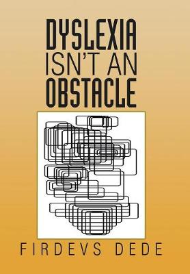 Dyslexia Isn't an Obstacle (Hardback)