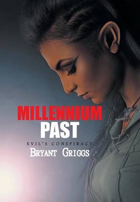 Millennium Past: Evil's Conspiracy (Hardback)