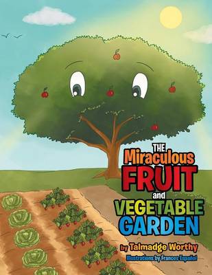 The Miraculous Fruit and Vegetable Garden (Paperback)