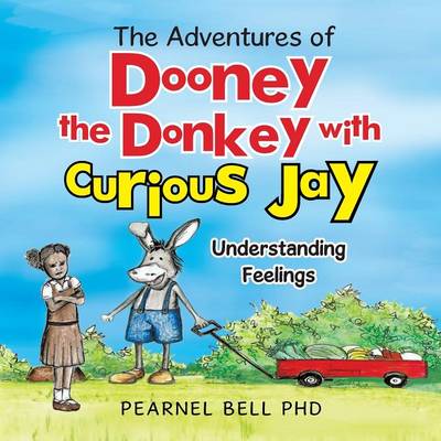 The Adventures of Dooney the Donkey with Curious Jay: Understanding Feelings (Paperback)