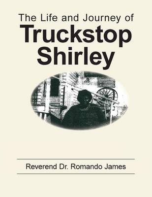 The Life and Journey of Truckstop Shirley (Paperback)