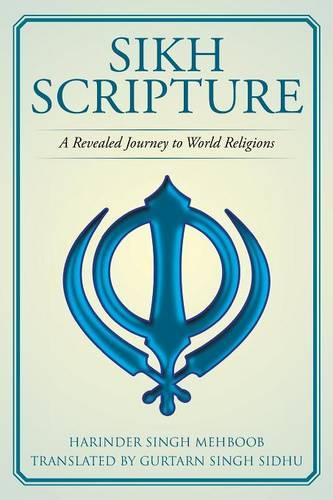 Sikh Scripture: A Revealed Journey to World Religions (Paperback)