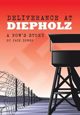 Deliverance at Diepholz: A Pow's Story (Hardback)