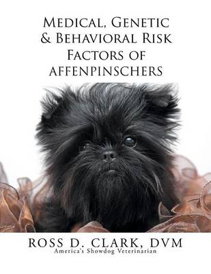 Medical, Genetic & Behavioral Risk Factors of Affenpinschers (Paperback)