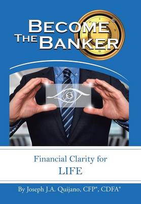 Become the Banker: Financial Clarity for Life (Hardback)
