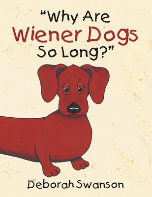 Why Are Wiener Dogs So Long? (Paperback)
