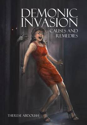 Demonic Invasion: Causes and Remedies (Hardback)
