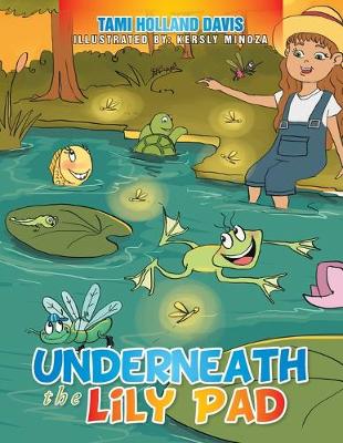Underneath the Lily Pad (Paperback)