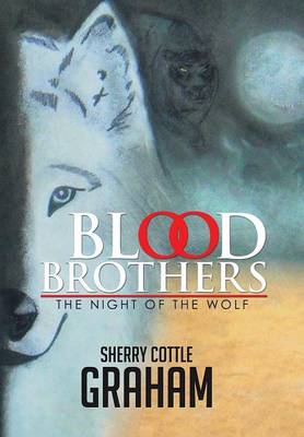 Blood Brothers: The Night of the Wolf (Hardback)