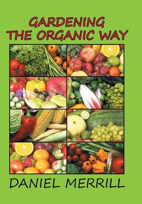 Gardening the Organic Way (Hardback)