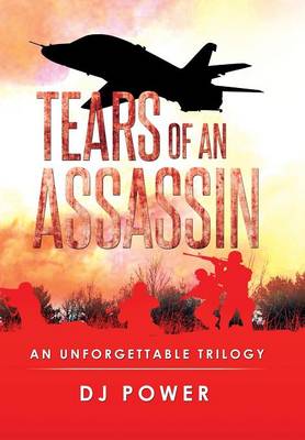 Tears of an Assassin: An Unforgettable Trilogy (Hardback)