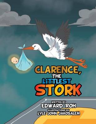 Clarence, the Littlest Stork (Paperback)
