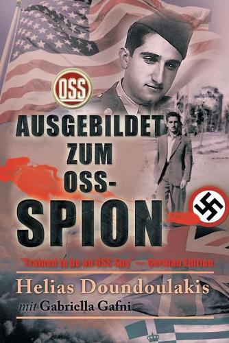 Ausgebildet Zum Oss-Spion: Trained to Be an OSS Spy - German Edition (Paperback)