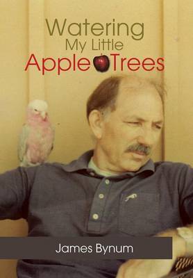 Watering My Little Apple Trees (Hardback)