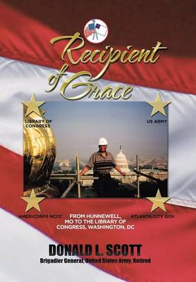 Recipient of Grace: My Incredible Journey from Hunnewell, Mo to Deputy Librarian & Chief Operating Officer, Library of Congress (Hardback)