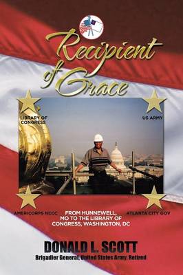 Recipient of Grace: My Incredible Journey from Hunnewell, Mo to Deputy Librarian & Chief Operating Officer, Library of Congress (Paperback)