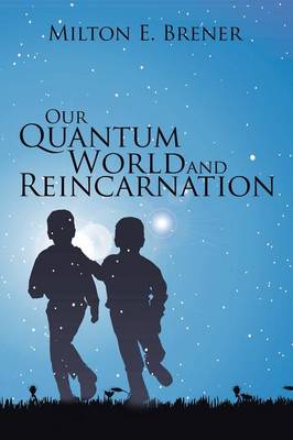 Our Quantum World and Reincarnation (Paperback)