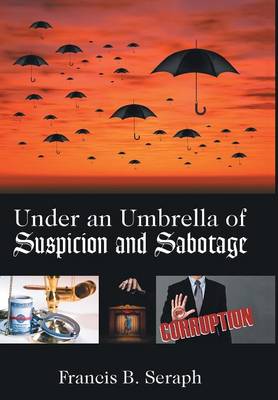 Under an Umbrella of Suspicion and Sabotage (Hardback)