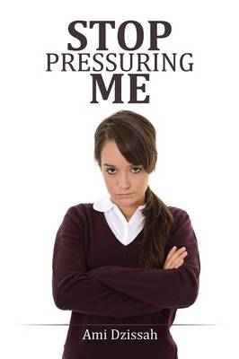Stop Pressuring Me (Paperback)