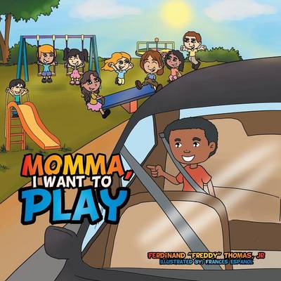 Momma, I Want to Play (Paperback)