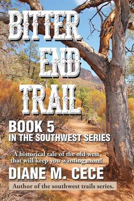 Bitter End Trail: Book 5 in the Southwest Series (Paperback)