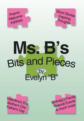 Ms. B's Bits and Pieces (Hardback)
