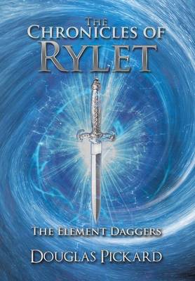 The Chronicles of Rylet: The Element Daggers (Hardback)