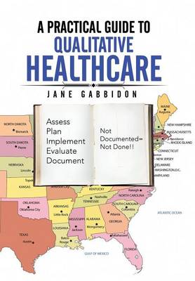 A Practical Guide to Qualitative Healthcare (Hardback)