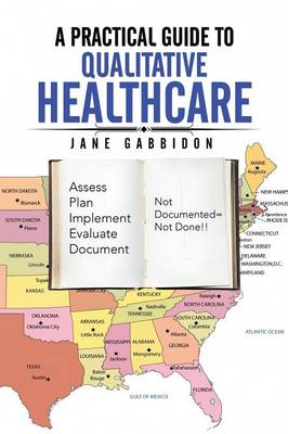 A Practical Guide to Qualitative Healthcare (Paperback)