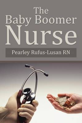 The Baby Boomer Nurse (Paperback)