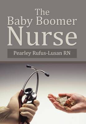 The Baby Boomer Nurse (Hardback)