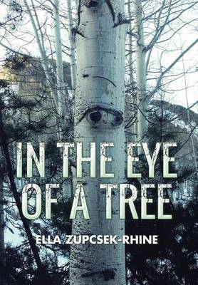 In the Eye of a Tree (Hardback)