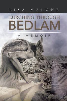 Lurching Through Bedlam: A Memoir (Paperback)