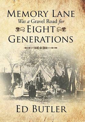 Memory Lane Was a Gravel Road for Eight Generations (Hardback)