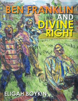 Ben Franklin and Divine Right (Paperback)