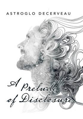 A Prelude of Disclosure (Hardback)
