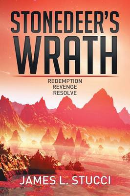 Stonedeer's Wrath: Book 1 Redemption, Book 2 Revenge, Book 3 Resolve (Paperback)