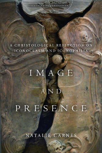 Cover Image and Presence: A Christological Reflection on Iconoclasm and Iconophilia - Encountering Traditions