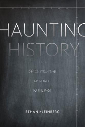 Cover Haunting History: For a Deconstructive Approach to the Past - Meridian: Crossing Aesthetics