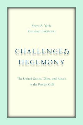 Cover Challenged Hegemony: The United States, China, and Russia in the Persian Gulf